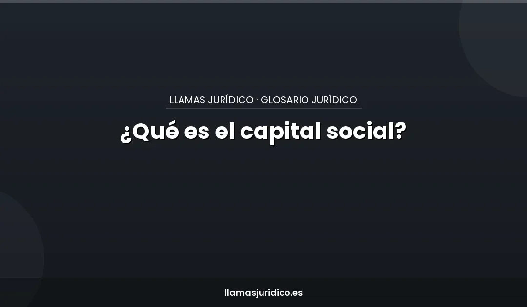 ¿Qué es el capital social?