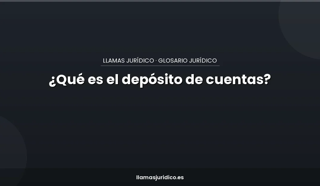¿Qué es el depósito de cuentas?