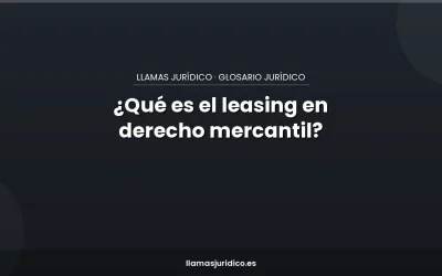 Blog ¿Qué es el leasing en derecho mercantil?