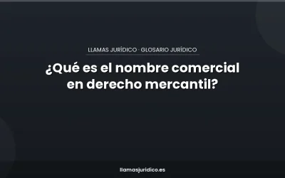 ¿Qué es el nombre comercial en derecho mercantil?