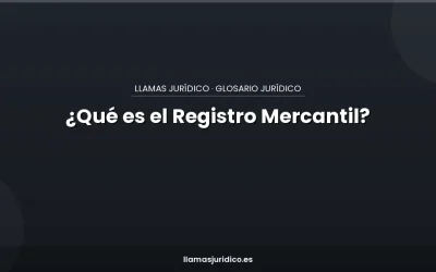 Blog ¿Qué es el Registro Mercantil?