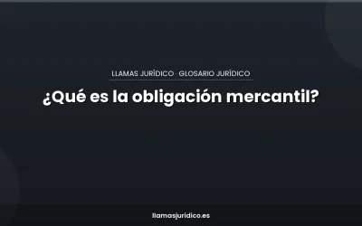 Blog ¿Qué es la obligación mercantil?