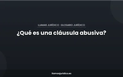 ¿Qué es una cláusula abusiva?