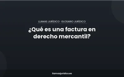 Blog ¿Qué es una factura en derecho mercantil?