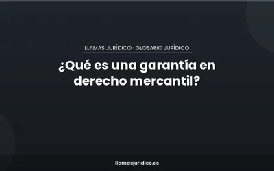 Blog ¿Qué es una garantía en derecho mercantil?