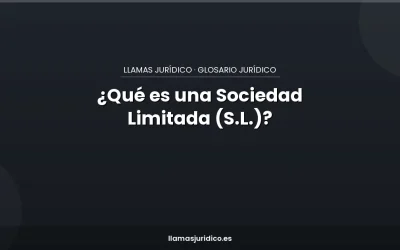 Blog ¿Qué es una Sociedad Limitada (S.L.)?