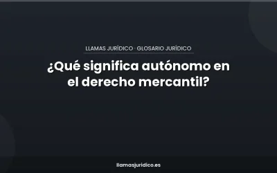 ¿Qué significa autónomo en el derecho mercantil?