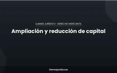 Blog Ampliación y reducción de capital social: cuándo y cómo (incluida la operación acordeón)